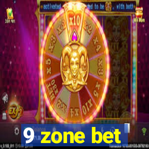 9 zone bet